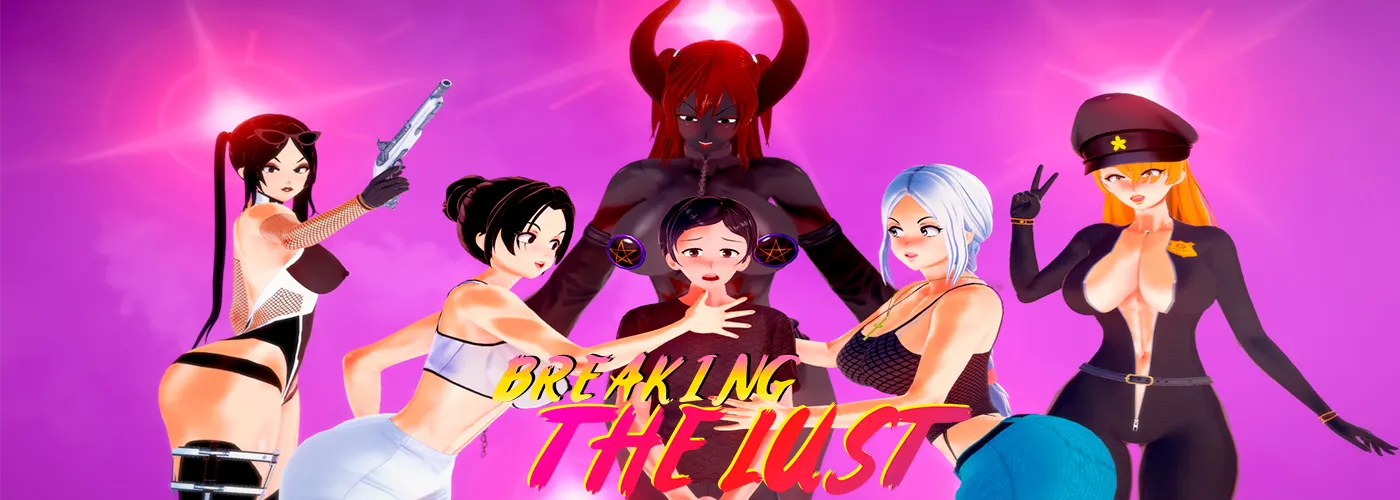 Breaking the Lust